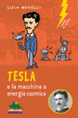 Tesla e la macchina a energia cosmica - Luca Novelli