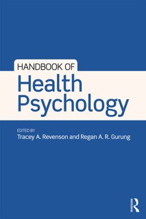 Handbook of Health Psychology by Tracey A. Revenson & Regan A. R. Gurung