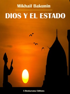 Dios y el Estado by Mikhail Bakunin