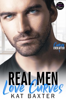 Real Men Love Curves by Kat Baxter