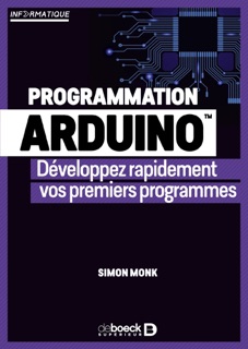 Programmation Arduino : Développez rapidement vos premiers programmes by Simon Monk, Philippe Van Goethem & Anne-Sophie Vilret