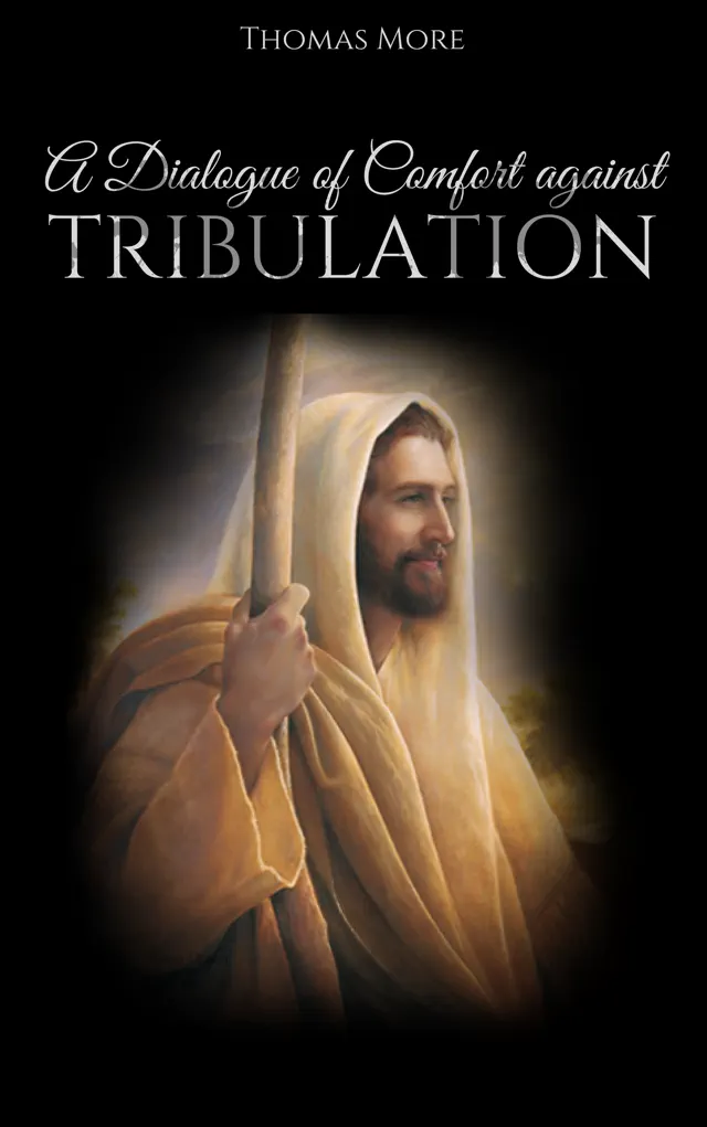A Dialogue of Comfort against Tribulation