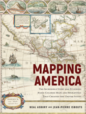 Mapping America - Dr. Jean-Pierre Isbouts &amp; Dr. Neal Asbury Cover Art