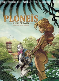 Légendes de Troy - Ploneïs l'Incertain - Christophe Arleston, Jean-Luc Sala & Eric Hubsch