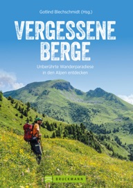 Vergessene Berge - Wolfgang Rosenwirth, Michael Pröttel, Gotlind Blechschmidt, Eugen E. Hüsler & Maria Rosenwirth