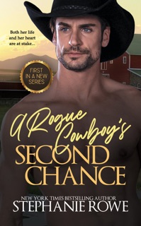 A Rogue Cowboy's Second Chance by Stephanie Rowe