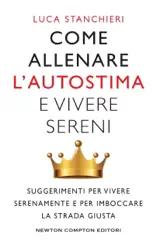 Come allenare l'autostima e vivere sereni