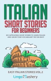 Italian Short Stories for Beginners - Lingo Mastery
