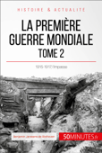 La Première Guerre mondiale (Tome 2) - Benjamin Janssens de Bisthoven