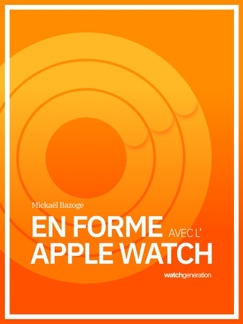 En forme avec l'Apple Watch - Mickaël Bazoge