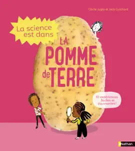 Read: La Science est dans la pomme de terre - 10 expériences faciles et étonnantes - Dès 4 ans Book