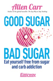 Good Sugar Bad Sugar - Allen Carr