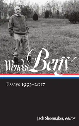 Read: Book Wendell Berry: Essays 1993-2017 (LOA #317)