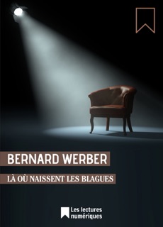 Là où naissent les blagues by Bernard Werber
