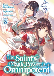 The Saint's Magic Power is Omnipotent (Manga) Vol. 3 by Yuka Tachibana & Fujiazuki