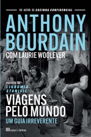 Viagens pelo Mundo: Um Guia Irreverente - Anthony Bourdain