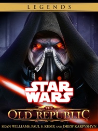 The Old Republic Series: Star Wars Legends 4-Book Bundle - Sean Williams, Paul S. Kemp & Drew Karpyshyn