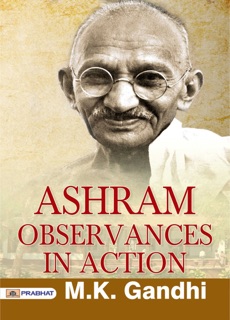 Ashram Observances in Action by M. K. Gandhi