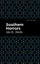 Southern Horrors - Ida B. Wells