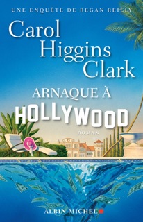 Arnaque à Hollywood by Carol Higgins Clark