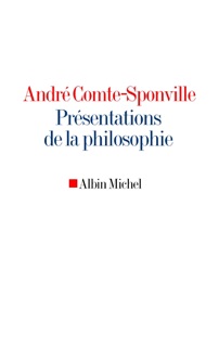 Présentations de la philosophie by André Comte-Sponville