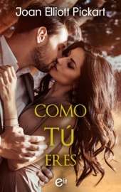 Como tú eres - Joan Elliott Pickart
