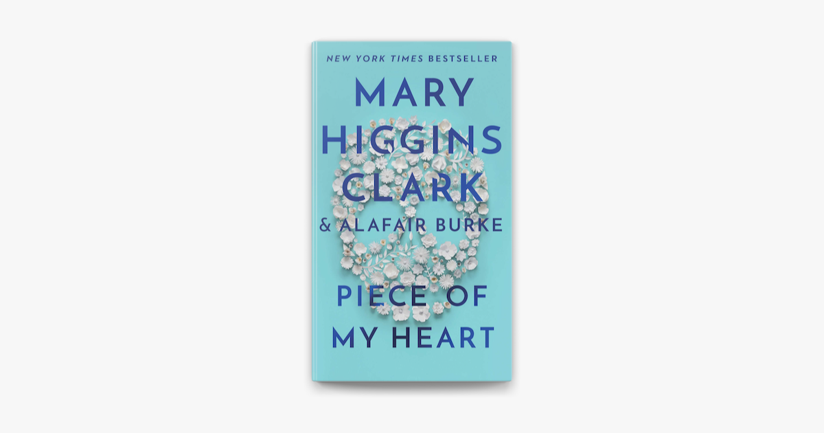 Piece of My Heart, Book by Mary Higgins Clark, Alafair Burke, Official  Publisher Page