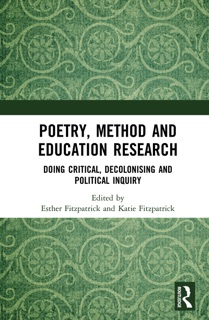 Poetry, Method and Education Research by Esther Fitzpatrick & Katie Fitzpatrick