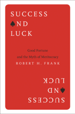 Success and Luck - Robert H. Frank Cover Art