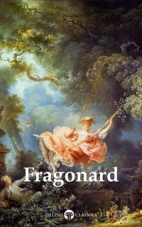 Delphi Complete Works of Jean-Honoré Fragonard (Illustrated) by Jean-Honoré Fragonard & Peter Russell