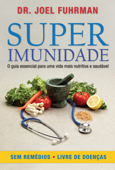 Superimunidade - Joel Fuhrman