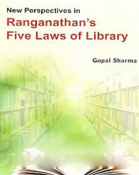 New Perspectives In Ranganathan's Five Laws Of Library