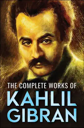 Read: The Complete Works of Kahlil Gibran Book