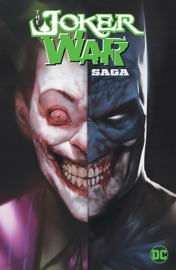 The Joker War Saga - James Tynion IV, Sam Humphries, Peter J. Tomasi, Ram V, Jorge Jimenez, Robbi Rodriguez, Riley Rossmo & Kenneth Rocafort