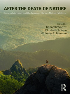 After the Death of Nature by Kenneth Worthy, Elizabeth Allison & Whitney Bauman