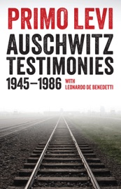 Auschwitz Testimonies - Primo Levi, Leonardo De Benedetti, Fabio Levi, Domenico Scarpa, Robert S. C. Gordon & Judith Woolf