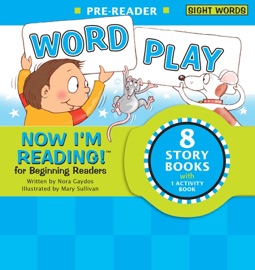 Now I'm Reading! Pre-Reader: Word Play - Nora Gaydos & Mary Sullivan