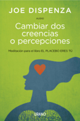 Cambiar Dos Creencias O Percepciones (Audio) - Joe Dispenza