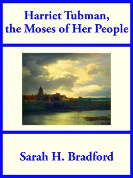 Harriet Tubman, the Moses of Her People