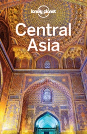 Central Asia Travel Guide - Lonely Planet