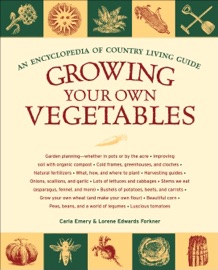 Growing Your Own Vegetables - Carla Emery & Lorene Edwards Forkner