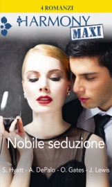 Nobile seduzione - Sandra Hyatt, Anna DePalo, Olivia Gates & Jennifer Lewis
