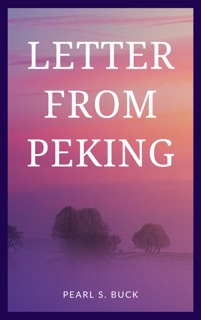 Letter from Peking by Pearl S. Buck