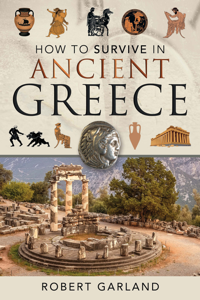 How to Survive in Ancient Greece - Robert Garland Cover Art
