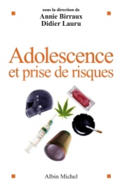 Adolescence et prise de risques - Annie Birraux & Didier Lauru