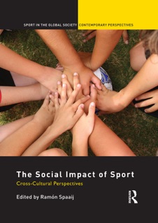 The Social Impact of Sport by Ramon Spaaij
