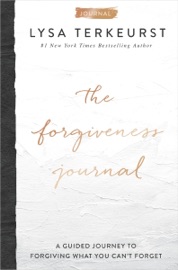 The Forgiveness Journal - Lysa TerKeurst