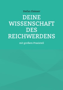 Deine Wissenschaft des Reichwerdens