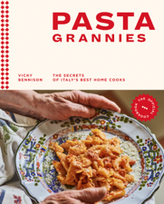 Pasta Grannies: The Official Cookbook - Vicky Bennison Cover Art