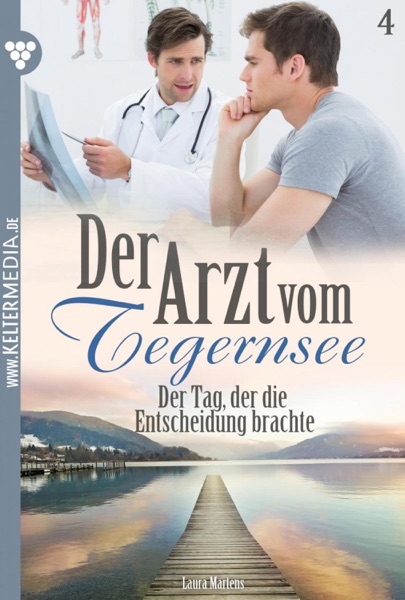 Der Arzt vom Tegernsee 4 – Arztroman